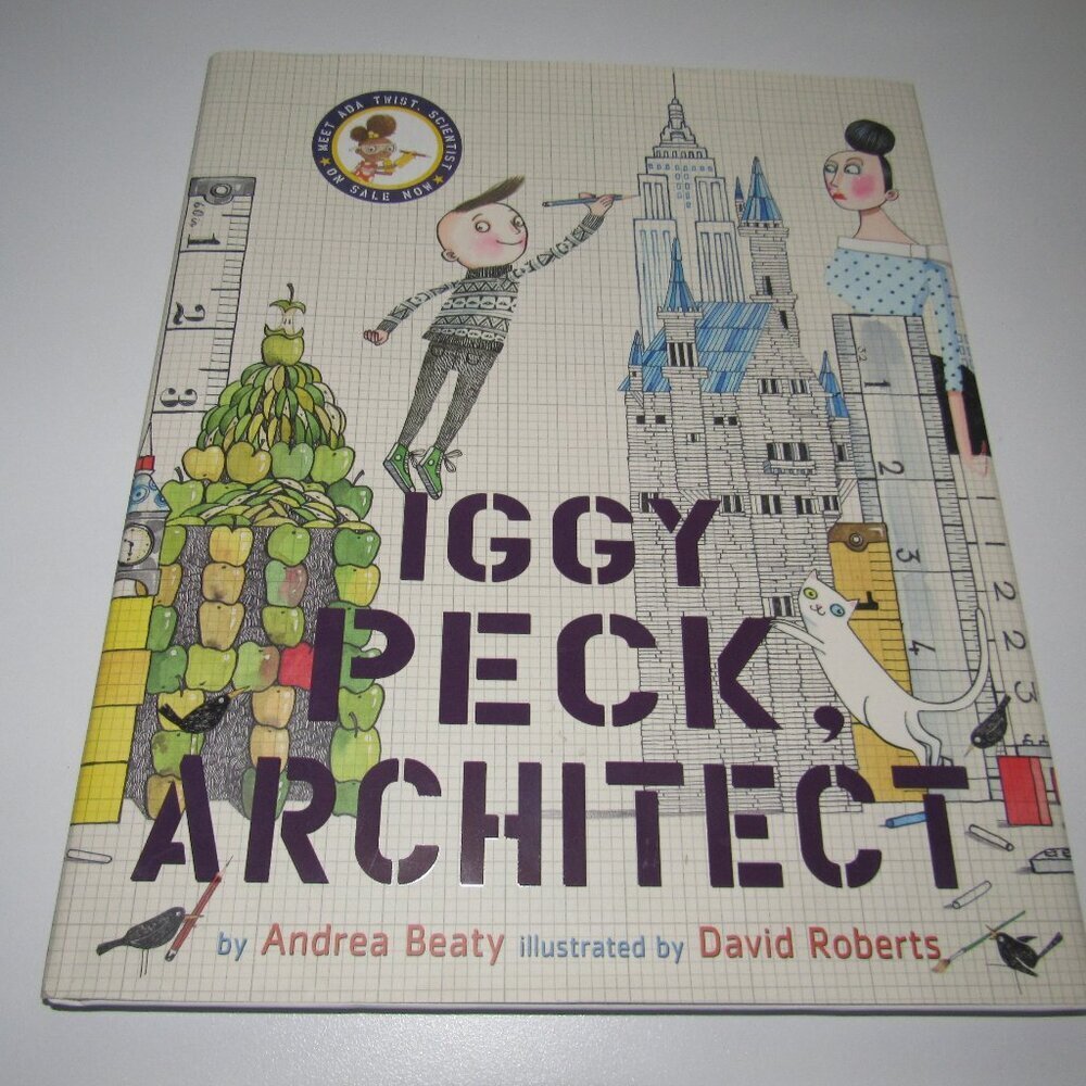 Iggy Peck, Architect – Hardcover Picture Book by Andrea Beaty | Whimsical Play